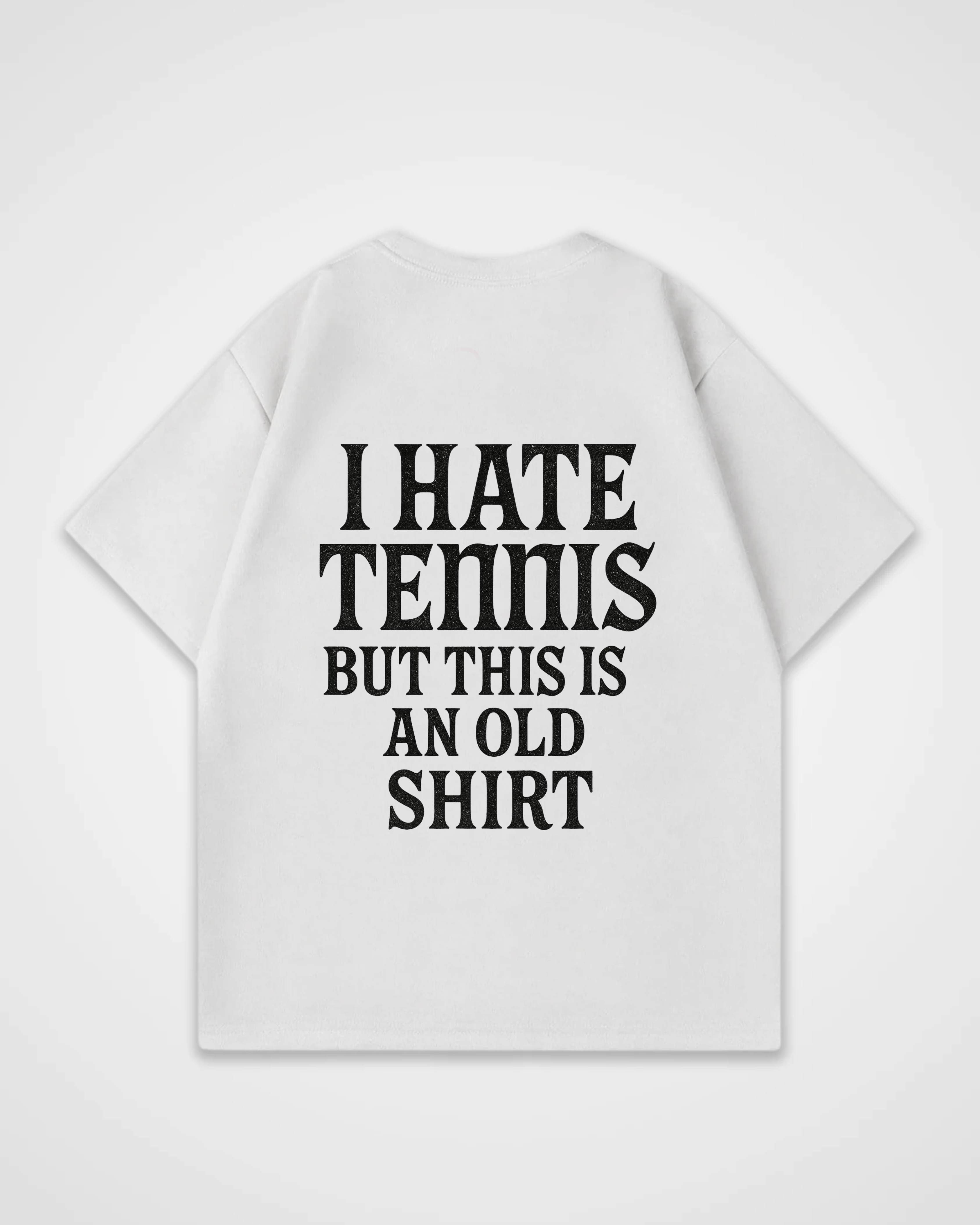 I hate Tennis Merch Oversized Shirt