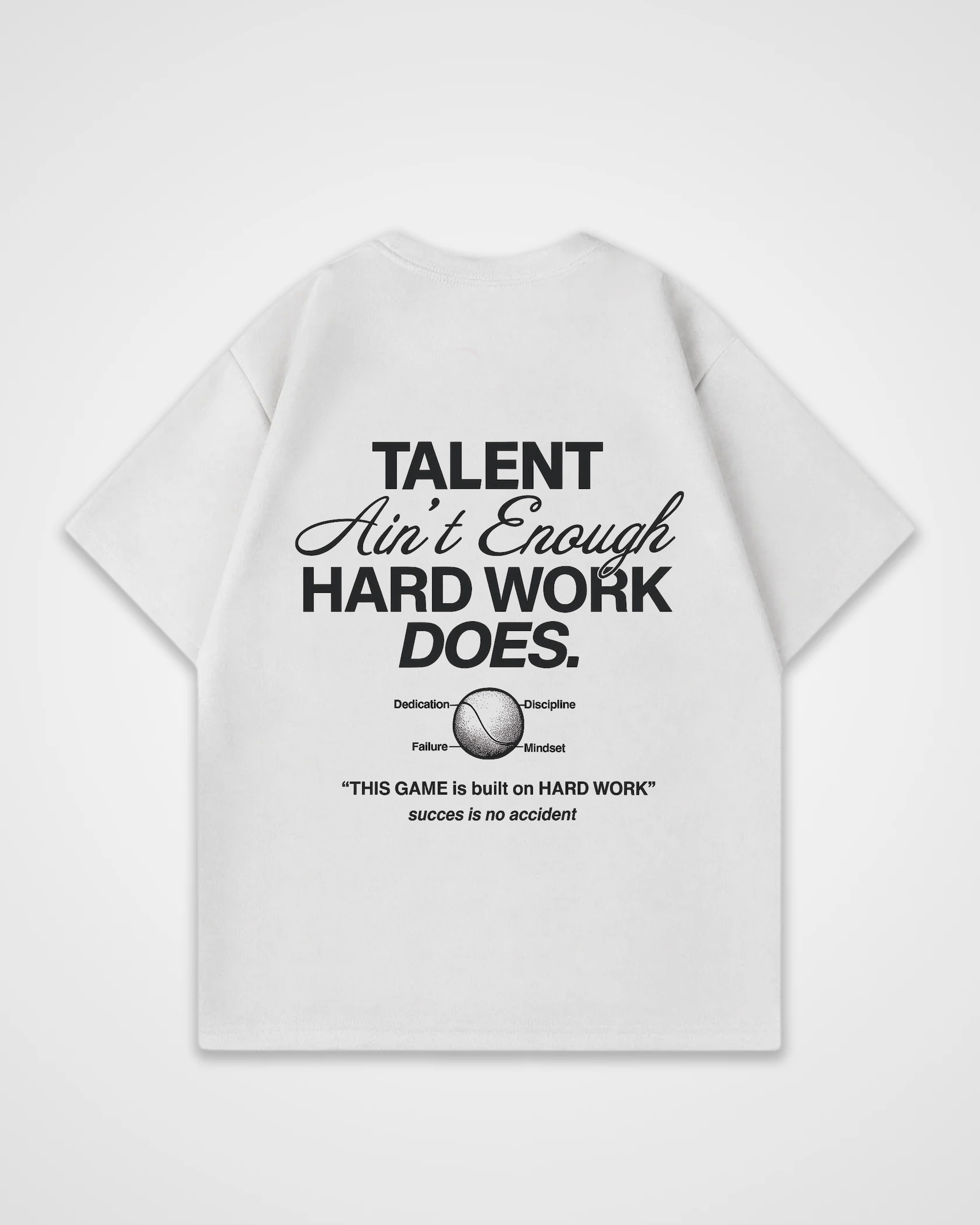 Talent ain´t enough Merch Oversized Shirt