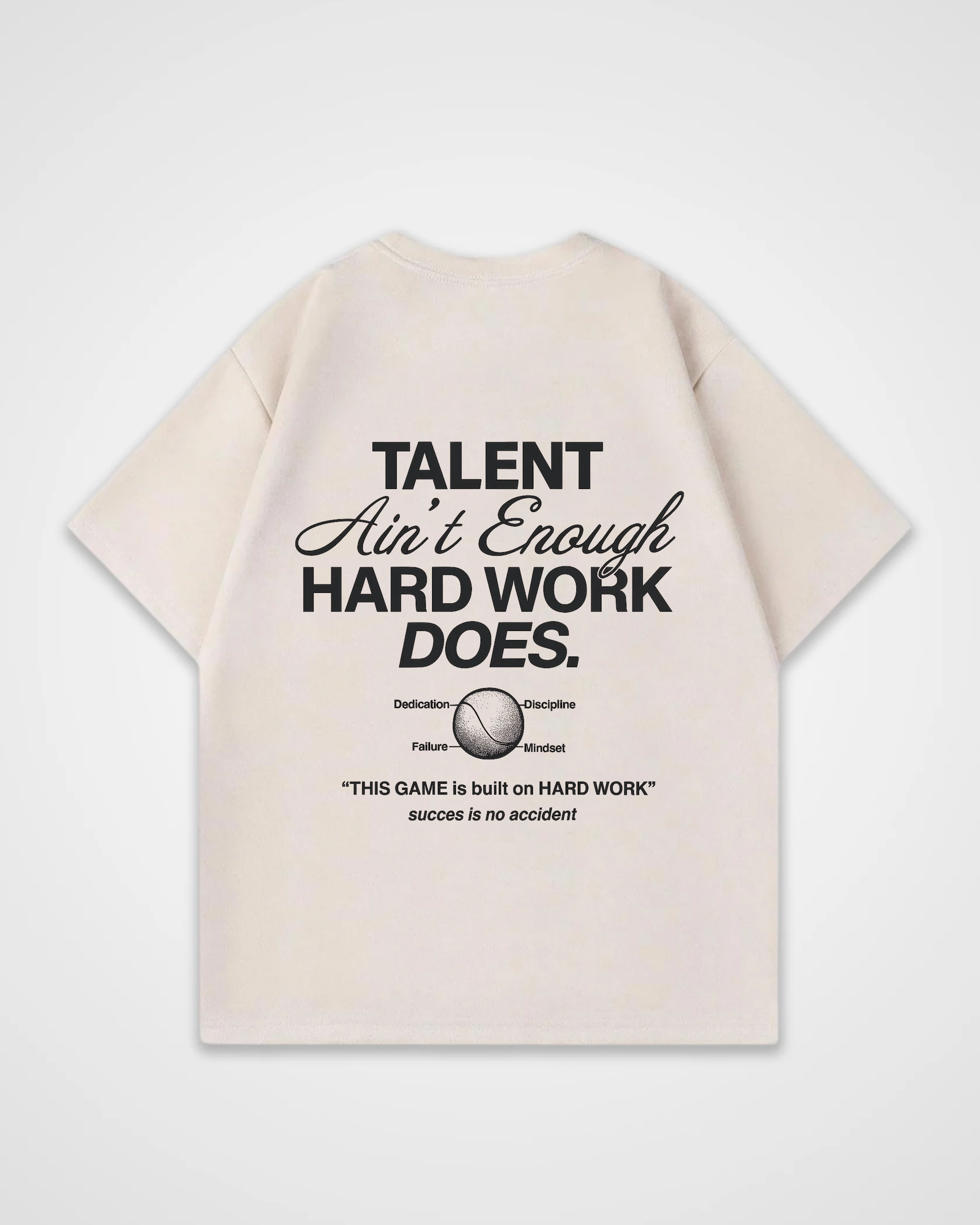 Talent ain´t enough Merch Oversized Shirt